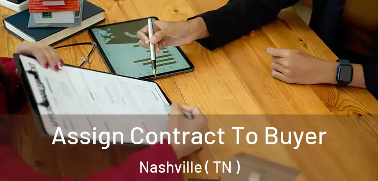  Assign Contract To Buyer Nashville ( TN )