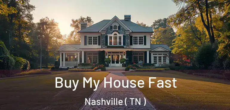  Buy My House Fast Nashville ( TN )