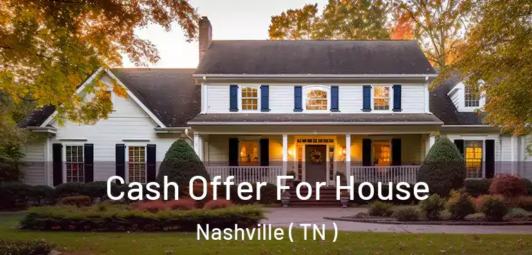  Cash Offer For House Nashville ( TN )
