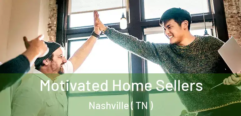  Motivated Home Sellers Nashville ( TN )