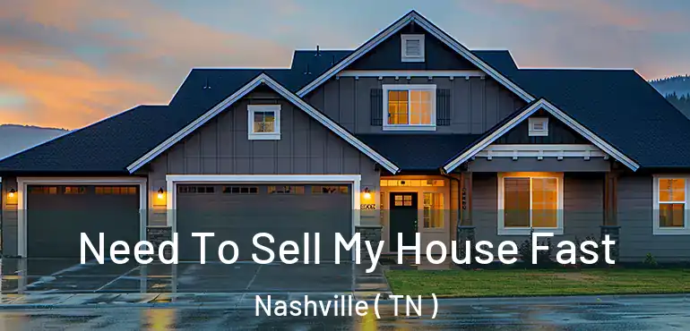  Need To Sell My House Fast Nashville ( TN )