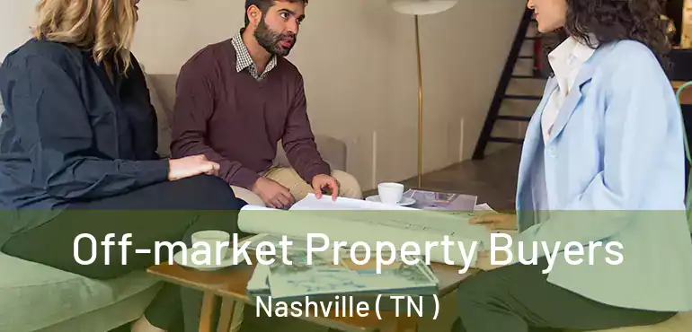  Off-market Property Buyers Nashville ( TN )
