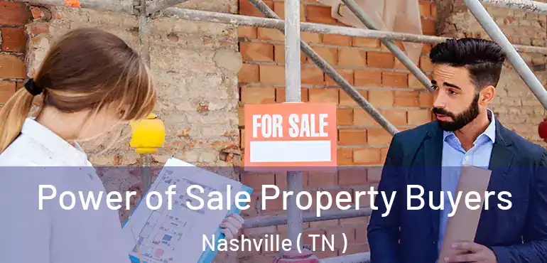  Power of Sale Property Buyers Nashville ( TN )