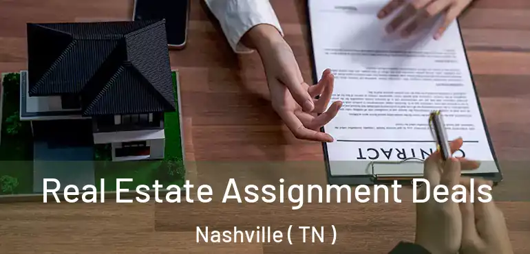  Real Estate Assignment Deals Nashville ( TN )