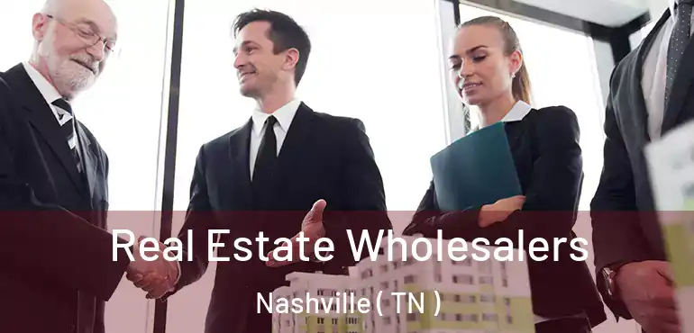  Real Estate Wholesalers Nashville ( TN )