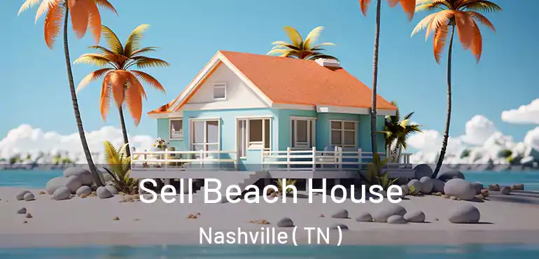  Sell Beach House Nashville ( TN )