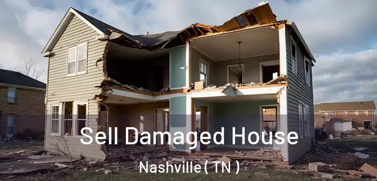  Sell Damaged House Nashville ( TN )