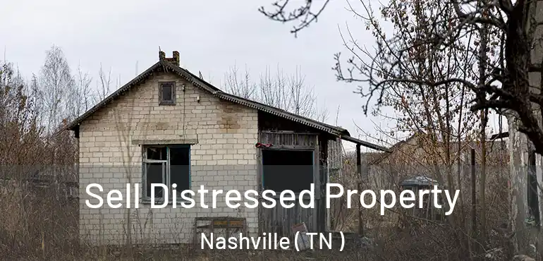  Sell Distressed Property Nashville ( TN )