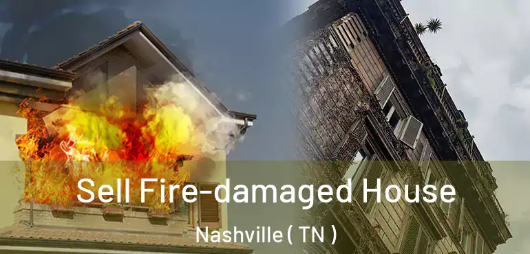  Sell Fire-damaged House Nashville ( TN )