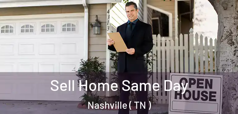 Sell Home Same Day Nashville ( TN )