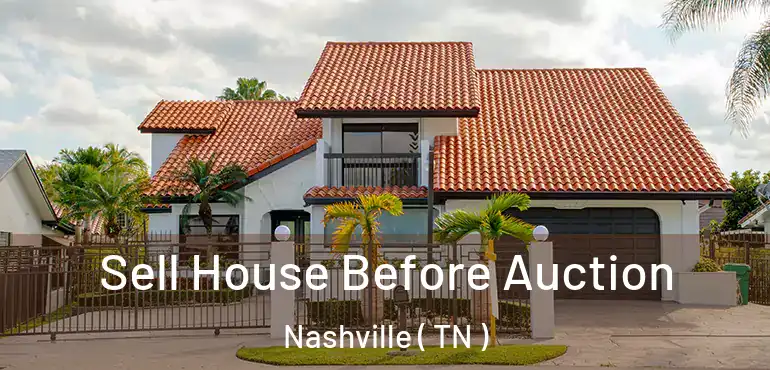  Sell House Before Auction Nashville ( TN )