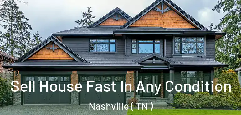  Sell House Fast In Any Condition Nashville ( TN )