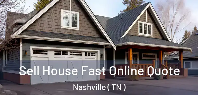  Sell House Fast Online Quote Nashville ( TN )