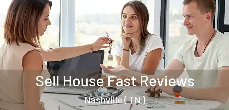  Sell House Fast Reviews Nashville ( TN )