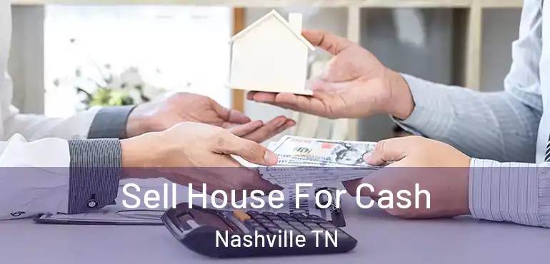  Sell House For Cash Nashville TN
