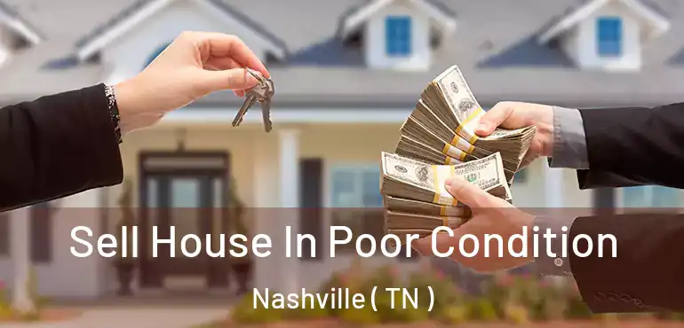  Sell House In Poor Condition Nashville ( TN )