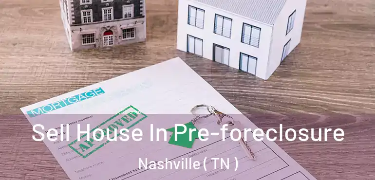  Sell House In Pre-foreclosure Nashville ( TN )