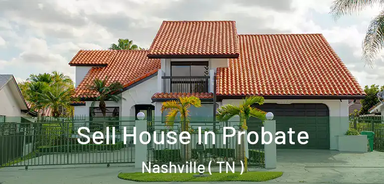  Sell House In Probate Nashville ( TN )