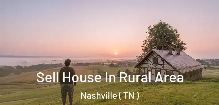  Sell House In Rural Area Nashville ( TN )