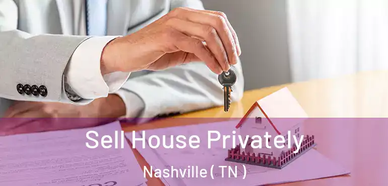  Sell House Privately Nashville ( TN )