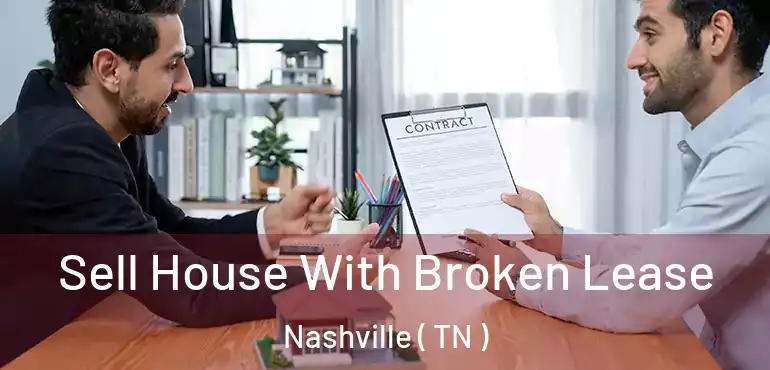  Sell House With Broken Lease Nashville ( TN )