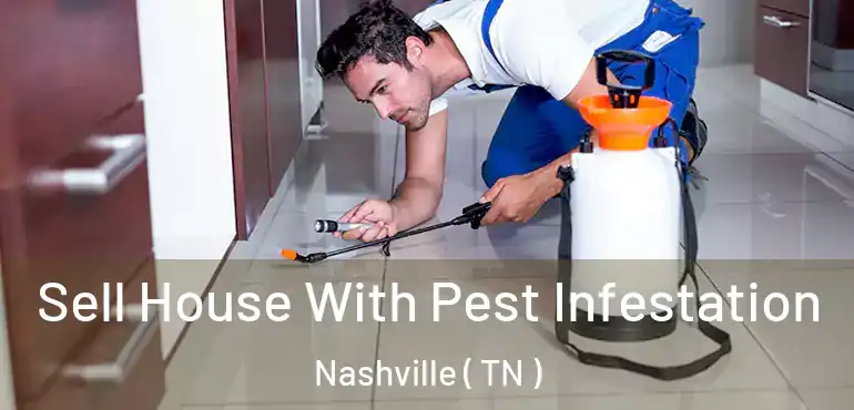  Sell House With Pest Infestation Nashville ( TN )
