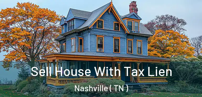  Sell House With Tax Lien Nashville ( TN )
