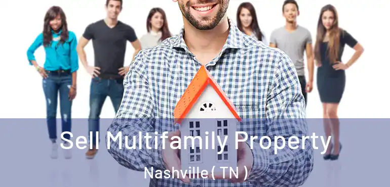  Sell Multifamily Property Nashville ( TN )