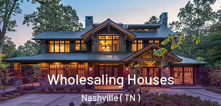  Wholesaling Houses Nashville ( TN )